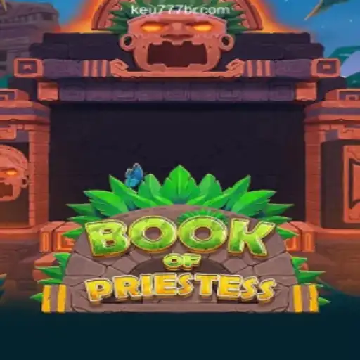 Discover the Enchanting World of BookOfPriestess: Your Ultimate Guide to Online Gaming